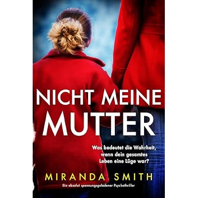 Nicht meine Mutter: Ein absolut spannungsgeladener Psychothriller