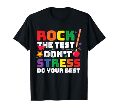 Rock the Test Don't Stress Just Do Your Best Test Day T-Shirt