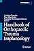 Handbook of Orthopaedic Trauma Implantology