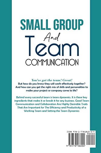 Small Group and Team Communication: Tried-and-True Ideas to Improve Team Communication and Achieving