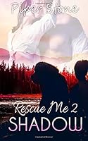 Shadow (Rescue Me) 1682591506 Book Cover