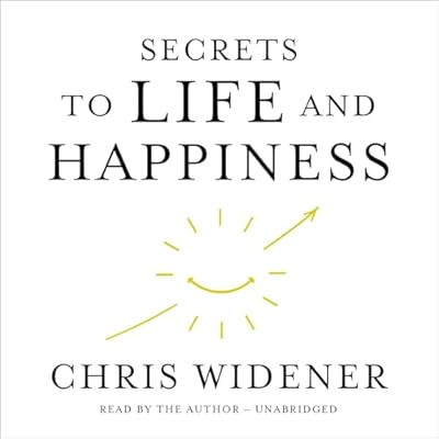 Secrets to Life and Happiness