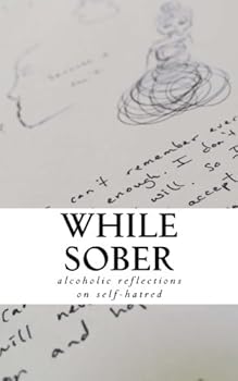Paperback While Sober: alcoholic reflections on self-hatred Book