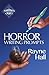 Horror Writing Prompts: 77 Powerful Ideas To Inspire Your Fiction (Writer's Craft) (Volume 25)
