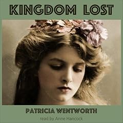Kingdom Lost Audiolibro Por Patricia Wentworth arte de portada