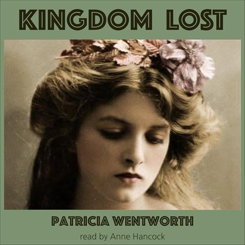 Kingdom Lost Audiolibro Por Patricia Wentworth arte de portada
