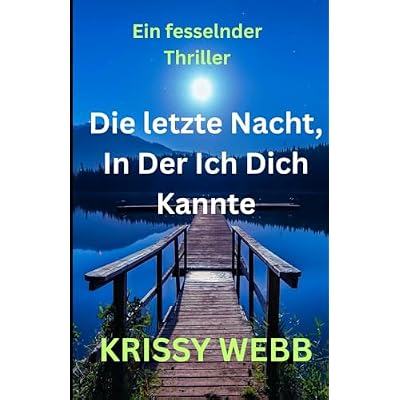 Die letzte Nacht, In Der Ich Dich Kannte