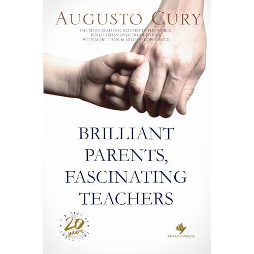 Brilliant Parents, Fascinating Teachers by Augusto Cury episode artwork