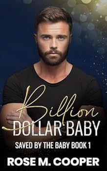 Paperback Billion Dollar Baby: A Workplace, Billionaire Romance (Saved by the Baby) Book