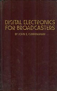 Digital Electronics for Broadcasters