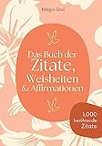 sprüche zitate ballon  Das Buch der Zitate, Weisheiten und Affirmationen: Wunderschöne Sprüche, Wünsche und Sprichwörter für deine tägliche Inspiration