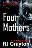 Four Mothers: A short story collection