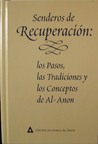 Senderos de recuperación: Los pasos, las tradiciones y los conceptos de Al-Anon : Grupos de Familia Al-Anon: Amazon.com.mx: Libros