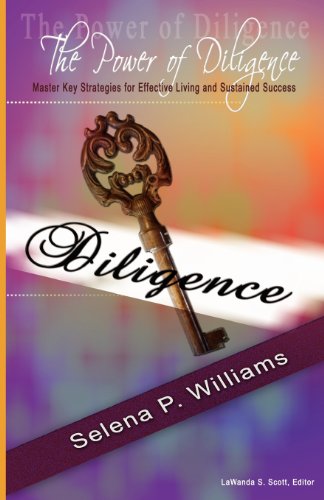 The Power of Diligence: Master Key Strategies for Effective Living