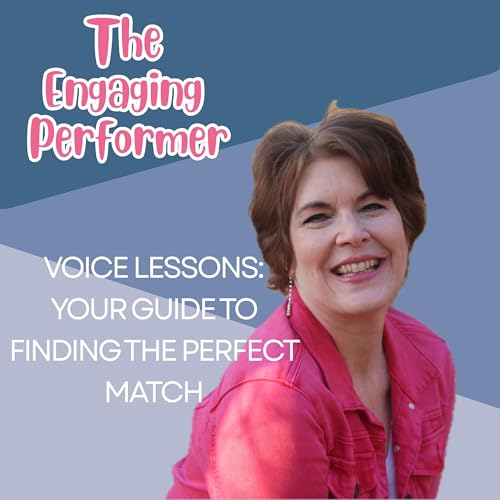 Ep 020 | Voice Lessons: Your Guide to Finding the Perfect Match | Tara B