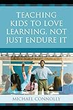 Teaching Kids to Love Learning, Not Just Endure It