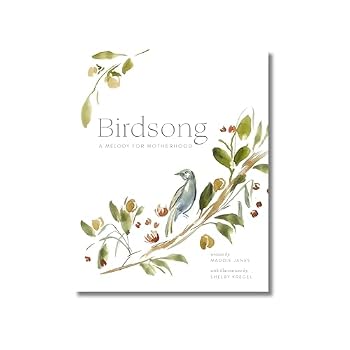 Hardcover Birdsong: A Melody for Motherhood Book
