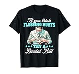 Zahnarzt Spruch Kieferorthopäde Zahnarztrechnung Dentist T-Shirt