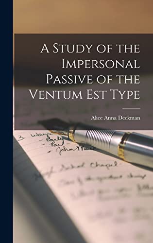 A Study of the Impersonal Passive of the Ventum Est Type