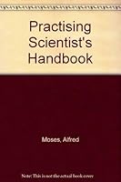 The practicing scientist's handbook: A guide for physical and terrestrial scientists and engineers 0442255845 Book Cover