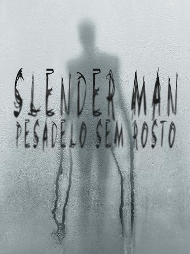 Slender Man - Pesadelo Sem Rosto