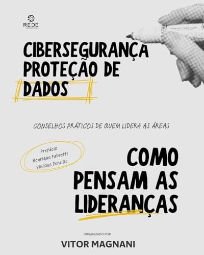 Cibersegurança e Proteção de Dados: Como pensam as lideranças?