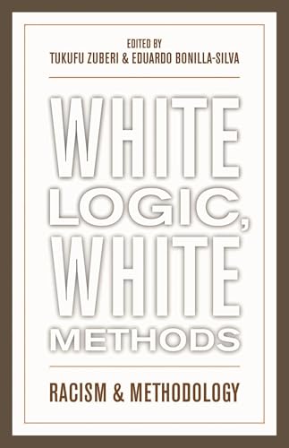 White Logic, White Methods: Racism and Methodology