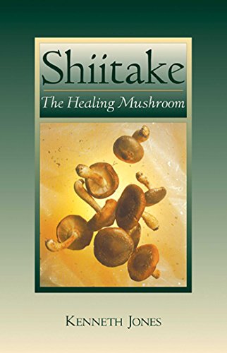 Shiitake: The Healing Mushroom (English Edition)
