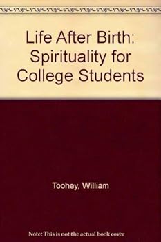 Paperback Life After Birth: Spirituality for College Students Book
