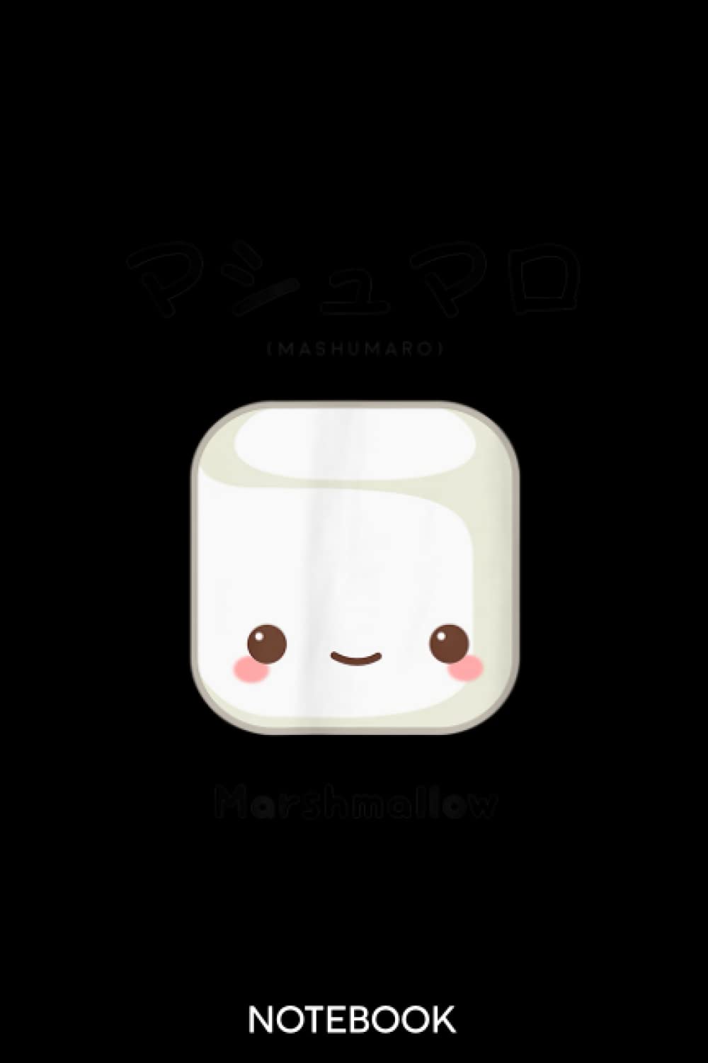 Cute Kawaii Marshmallow - Japanese for Anime FansNotebook: Lined 6x9 120 Pages Notebook ,Cute Anime Girl Diary or Notepad for Sketching and Writing ,Gift for All Anime Lovers