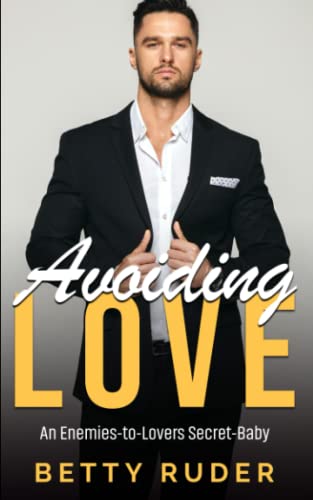 Avoiding Love: An Enemies-to-Lovers Secret-Baby Romance