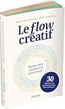 Le Flow créatif: Mettez votre créativité en mouvement !
