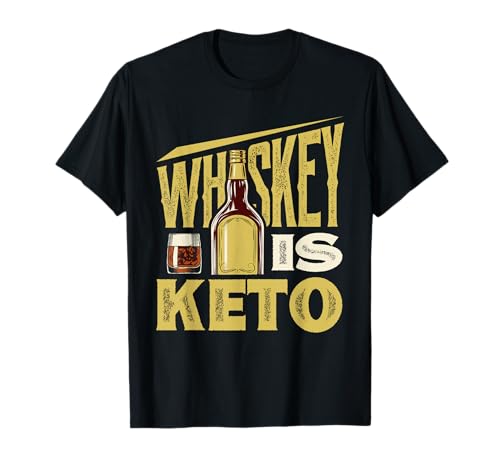 Whiskey Is Keto Shirt Funny Ketogenic Diet Alcohol T-Shirt