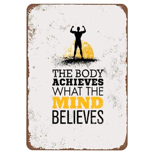 Motivation Im Fitnessstudio: Der Körper Erreicht, Was Der Geist Glaubt. Metallschild Robuste Wandschild Vintage Metallschilder Für Wandkunst Pub Balkon 20X30Cm