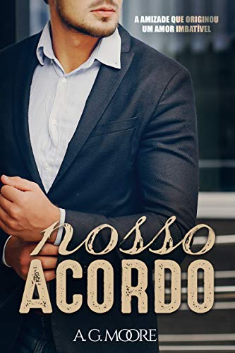NOSSO ACORDO: Amizade que gerou um amor imbatível
