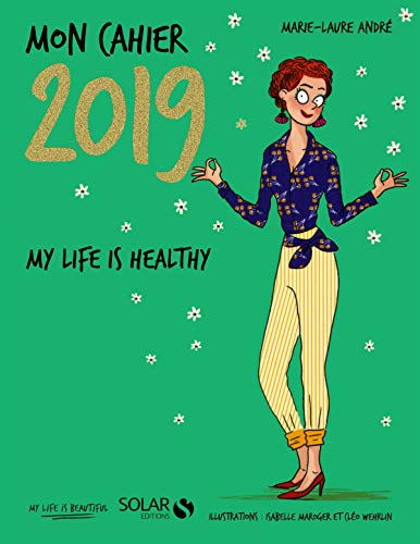Mon cahier 2019 My life is healthy Mon cahier 2019 My life is healthy