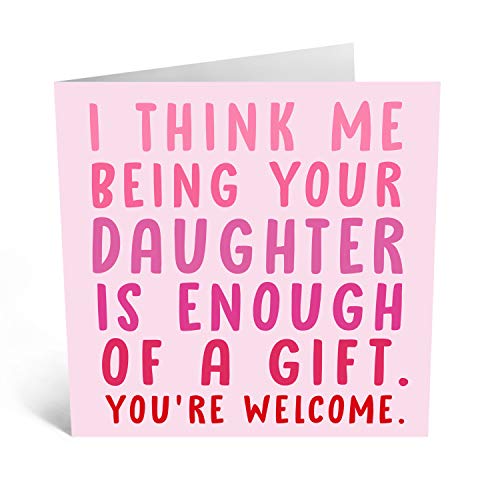 CENTRAL 23 Dad Birthday Card - Mom Birthday Card - 'Being Your Daughter Is Enough Of A Gift' - Funny Birthday Card for Dad - Mother's Day Fathers Day Cards - Comes with Fun Stickers