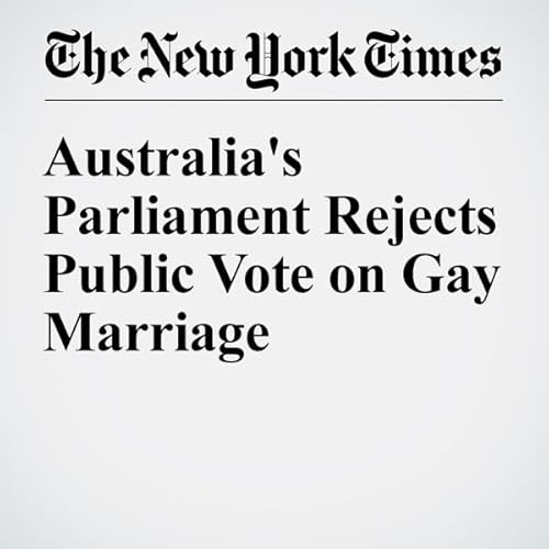 Australia's Parliament Rejects Public Vote on Gay Marriage cover art