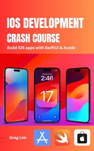 iOS Development Crash Course: Build iOS apps with SwiftUI and Xco...