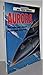 Aurora: The Pentagon's Secret Hypersonic Spyplane (Mil-Tech Series)