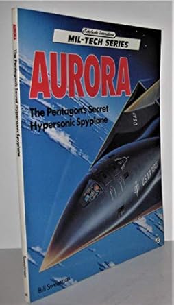 Aurora: The Pentagon's Secret Hypersonic Spyplane (Mil-Tech Series)