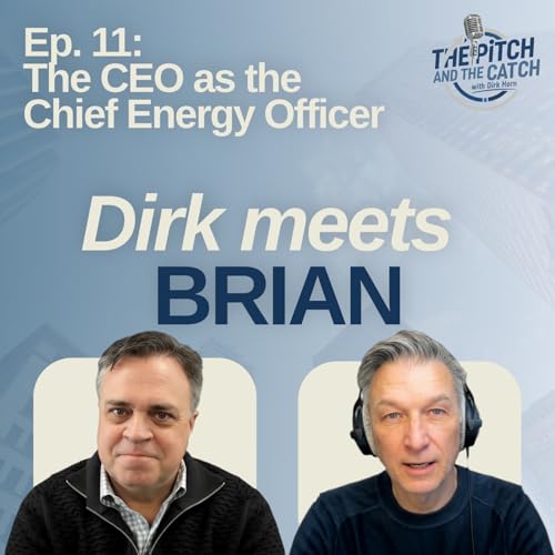 Ep. 11: The CEO as the Chief Energy Officer | Dirk meets Brian Fox