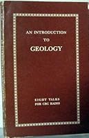 An Introduction to Geology: Eight Talks for CBC Radio B0093Q9JO0 Book Cover