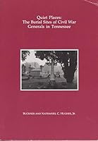 Quiet Places: The Burial Sites of Civil War Generals in Tennessee 094119910X Book Cover