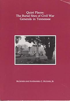 Paperback Quiet Places: The Burial Sites Of Civil War Generals In Tennessee Book