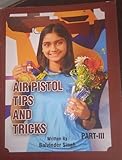 Air Pistol Tips and Tricks Part III Book