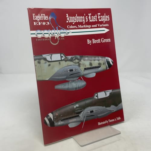 Augsburg's Last Eagles: The Colors, Markings and Variants of the Messerschmitt Bf 10 Luftwaffe Fighter from June 1944 to May 1945