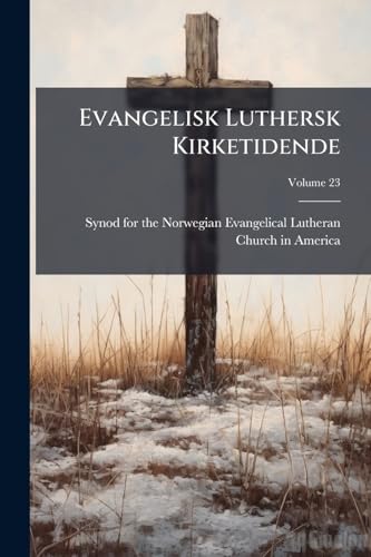 Evangelisk Luthersk Kirketidende; Volume 23