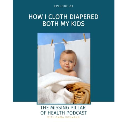 89: How I Cloth Diapered Both My Kids