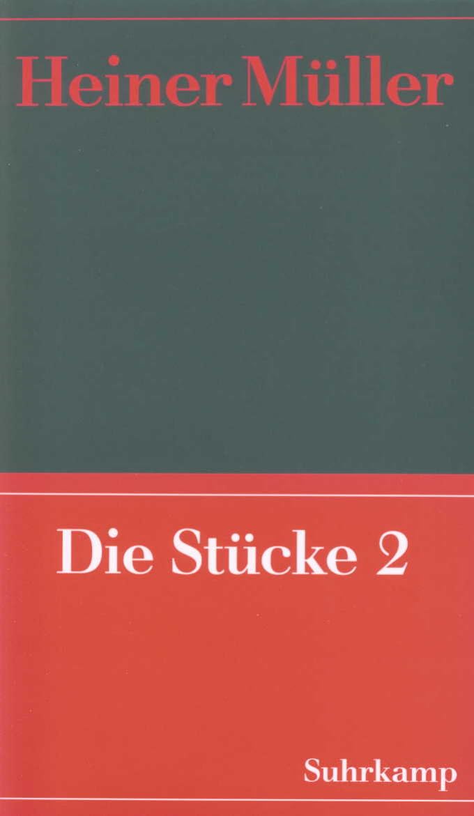 Werke 04. Die Stücke 02. 1968-1976: Prometheus. Horizonte. Der Horatier. Waldstück. Weiberkomödie. Mauser. Macbeth. Germania Tod in Berlin. Zement. ... Die Hamletmaschine. (Lysistrate 70)
